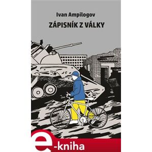 Zápisník z války - Ivan Ampilogov e-kniha