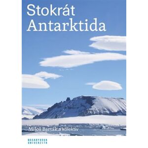 Stokrát Antarktida - Miloš Barták