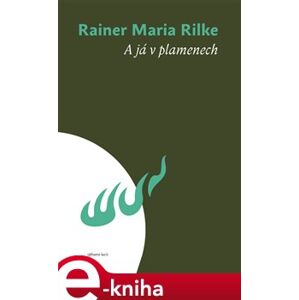 A já v plamenech - Rainer Maria Rilke e-kniha