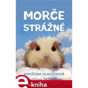 Morče strážné - Kateřina Slavíčková e-kniha