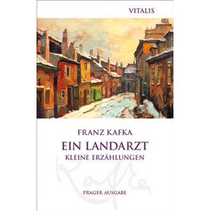 Ein Landarzt. Kleine Erzählungen - Franz Kafka