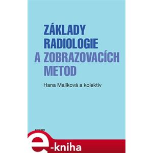 Základy radiologie a zobrazovacích metod - Hana Malíková e-kniha