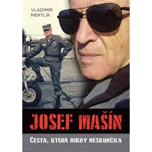 Josef Mašín - Cesta, která nikdy neskončila - Vladimír Mertlík