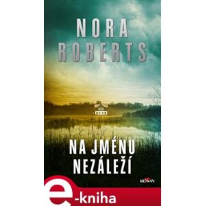 Na jménu nezáleží - Nora Roberts e-kniha