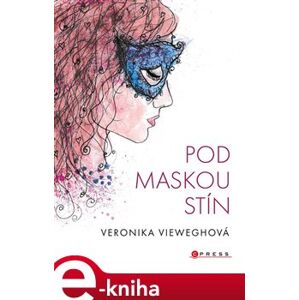 Pod maskou stín - Veronika Vieweghová e-kniha