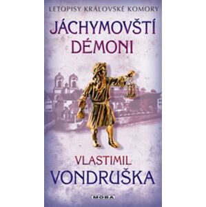 Jáchymovští démoni - Letopisy královské komory 10. díl - Vlastimil Vondruška