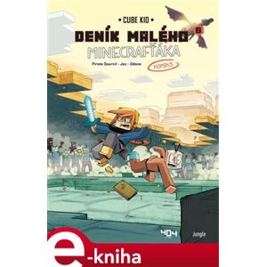 Deník malého Minecrafťáka: komiks 6 - Velké problémy - Cube Kid, Pirate Sourcil e-kniha