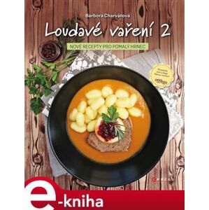 Loudavé vaření 2: Nové recepty pro pomalý hrnec - Barbora Charvátová e-kniha