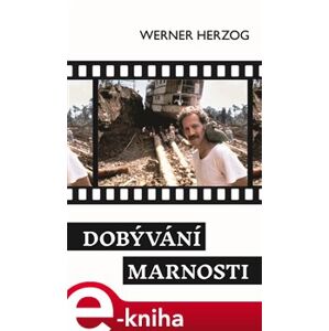 Dobývání marnosti - Werner Herzog e-kniha