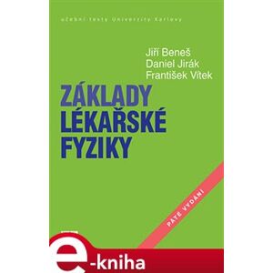 Základy lékařské fyziky - Daniel Jirák, Jiří Beneš, František Vítek e-kniha