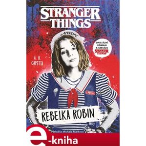Stranger Things: Rebelka Robin - A.R. Capetta e-kniha