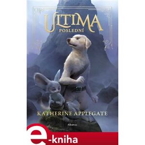 Ultima 1: Poslední - Katherine Applegateová e-kniha
