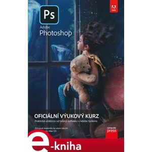 Adobe Photoshop: Oficiální výukový kurz. Oficiální výukový kurz - Andrew Faulkner e-kniha