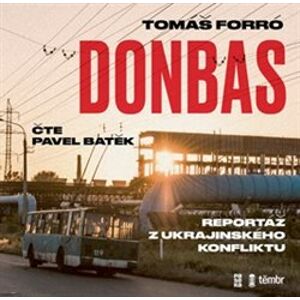Donbas. Reportáž z ukrajinského konfliktu, CD - Tomáš Forró