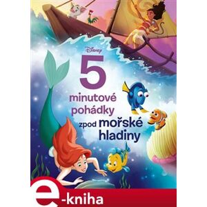Disney - 5minutové pohádky zpod mořské hladiny e-kniha