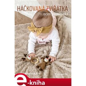 Háčkovaná zvířátka nejen pro miminka - Lenka Bednářová e-kniha