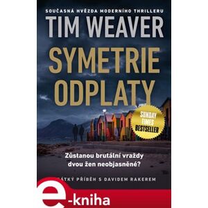 Symetrie odplaty - Tim Weaver e-kniha