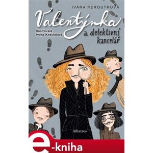 Valentýnka a detektivní kancelář - Ivana Peroutková e-kniha