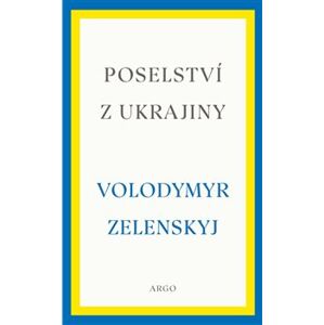 Poselství z Ukrajiny. Proslovy z let 2019-2022 - Volodymyr Zelenskyj