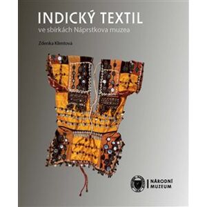 Indický textil ve sbírkách Náprstkova muzea - Zdenka Klimtová