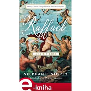 Raffael - Malíř v Římě - Stephanie Storey e-kniha