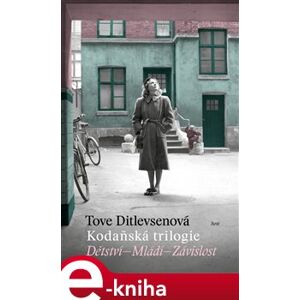Kodaňská trilogie. Dětství – Mládí – Závislost - Tove Ditlevsenová e-kniha