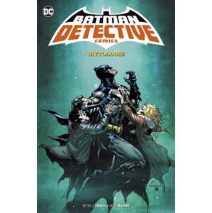 Batman: Detective Comics 1: Mytologie - Peter J. Tomasi, Doug Mahnke