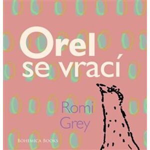 Orel se vrací - Romi Grey