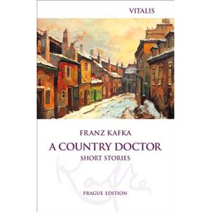 A Country Doctor. Short Stories - Franz Kafka