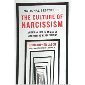 Culture of Narcissism. American Life in An Age of Diminishing Expectations - Christopher Lasch