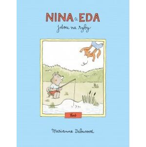 Nina a Eda jdou na ryby - Marianne Dubucová