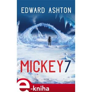 Mickey7 - Edward Ashton e-kniha