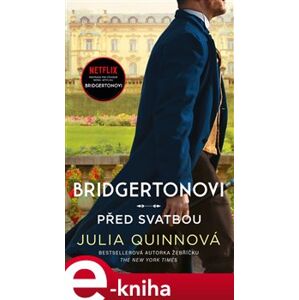 Bridgertonovi: Před svatbou - Julia Quinnová e-kniha
