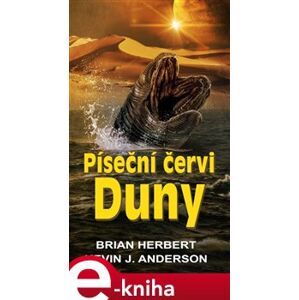 Píseční červi Duny - Kevin J. Anderson, Brian Herbert e-kniha