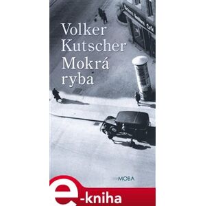 Mokrá ryba - Volker Kutscher e-kniha