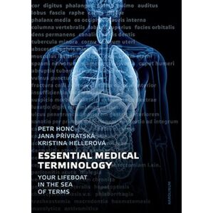 Essential Medical Terminology. Your Lifeboat in the Sea of Terms - Jana Přívratská, Kristýna Hellerová, Petr Honč
