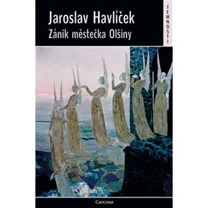 Zánik městečka Olšiny - Jaroslav Havlíček