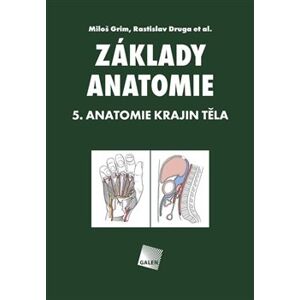 Základy anatomie 5.. Anatomie krajin těla - Rastislav Druga, Miloš Grim