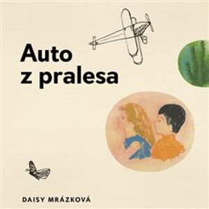Auto z pralesa, CD - Daisy Mrázková