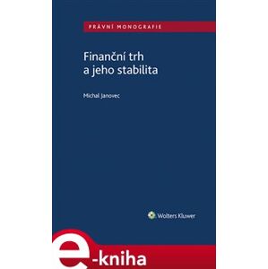 Finanční trh a jeho stabilita - Michal Janovec e-kniha