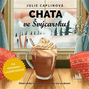 Chata ve Švýcarsku, CD - Julie Caplinová, Veronika Lazorčáková