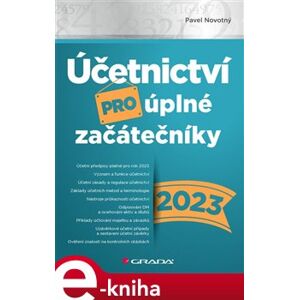 Účetnictví pro úplné začátečníky 2023 - Pavel Novotný e-kniha