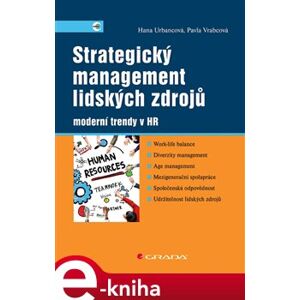 Strategický management lidských zdrojů. moderní trendy v HR - Hana Urbancová, Pavla Vrabcová e-kniha