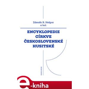 Encyklopedie Církve československé husitské - Zdeněk Nešpor e-kniha