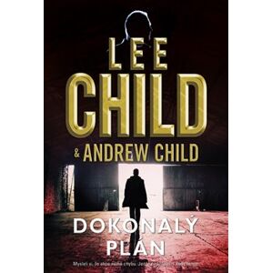 Dokonalý plán - Lee Child, Andrew Child