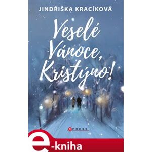 Veselé Vánoce, Kristýno! - Jindřiška Kracíková e-kniha