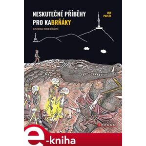 Neskutečné příběhy pro kaBrňáky - Jan Pavlík e-kniha