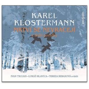 Mrtví se nevracejí a jiné povídky, CD - Karel Klostermann