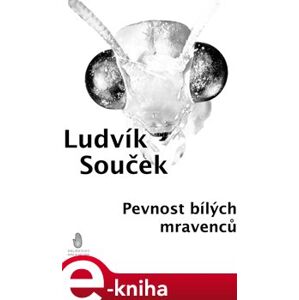Pevnost bílých mravenců - Ludvík Souček e-kniha