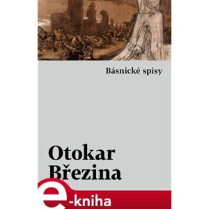 Básnické spisy - Otokar Březina e-kniha